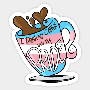 I Drink My Coffee With Pride! (Trans) Sticker